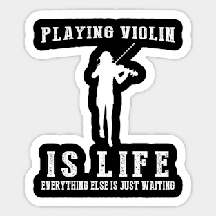 Violin is Life: Where Waiting Resonates in Harmony! Sticker